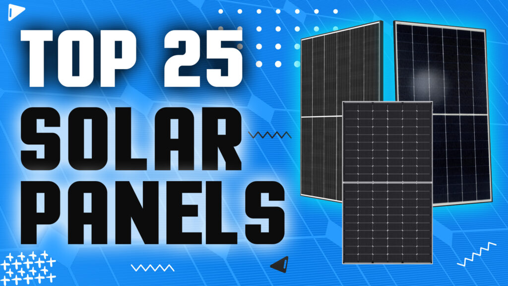 TOP 25 of the BEST Solar Panels that money can buy!